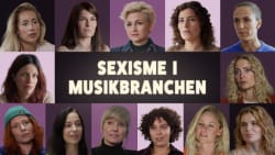 Se dokumentaren på DRTV: 'Sexisme i musikbranchen'